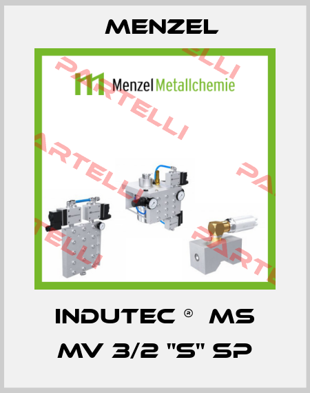 INDUTEC ®  MS MV 3/2 "S" SP Menzel