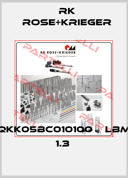 QKK05BC010100    LBM 1.3  RK Rose+Krieger