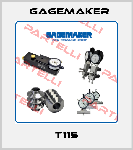 T115 Gagemaker