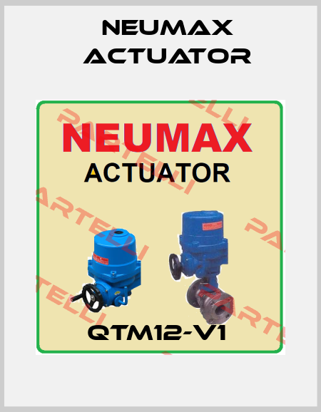 QTM12-V1  Neumax Actuator