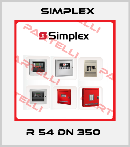 R 54 DN 350  Simplex