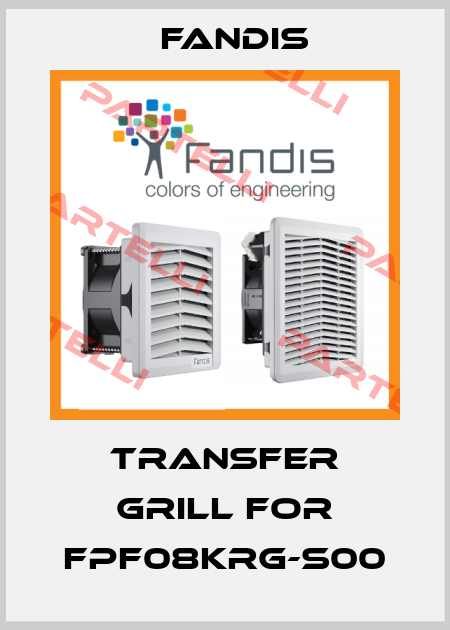 Transfer grill for FPF08KRG-S00 Fandis
