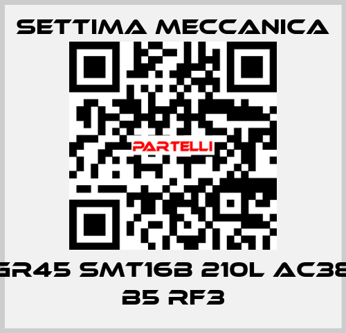GR45 SMT16B 210L AC38 B5 RF3 Settima Meccanica