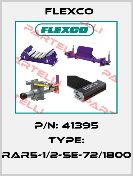 P/N: 41395 Type: RAR5-1/2-SE-72/1800 Flexco