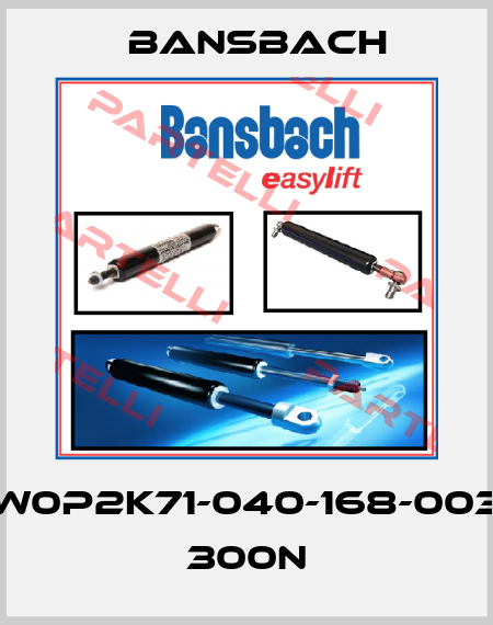 W0P2K71-040-168-003 300N Bansbach