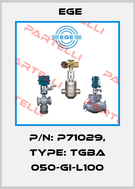 p/n: P71029, Type: TGBA 050-GI-L100 Ege