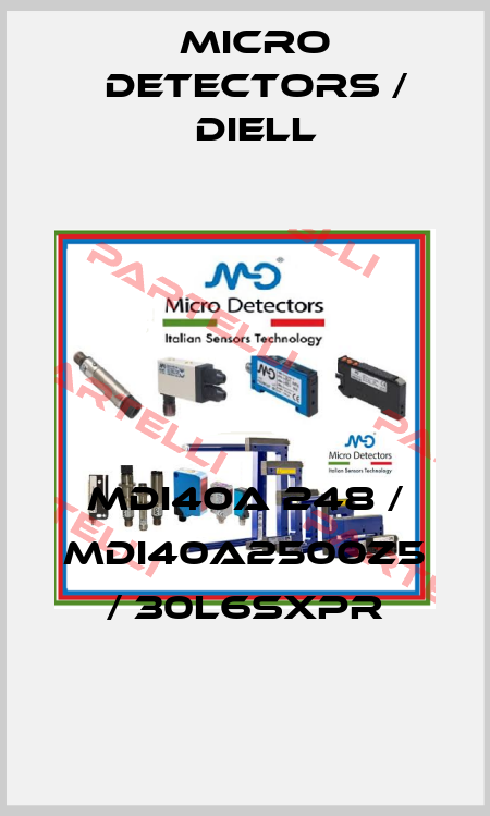 MDI40A 248 / MDI40A2500Z5 / 30L6SXPR
 Micro Detectors / Diell