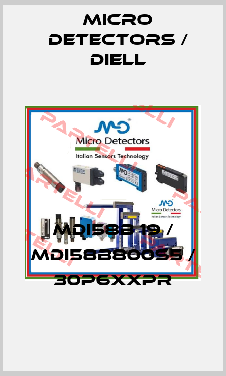 MDI58B 19 / MDI58B800S5 / 30P6XXPR
 Micro Detectors / Diell