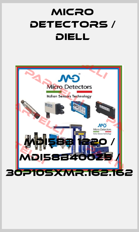 MDI58B 1220 / MDI58B400Z5 / 30P10SXMR.162.162
 Micro Detectors / Diell