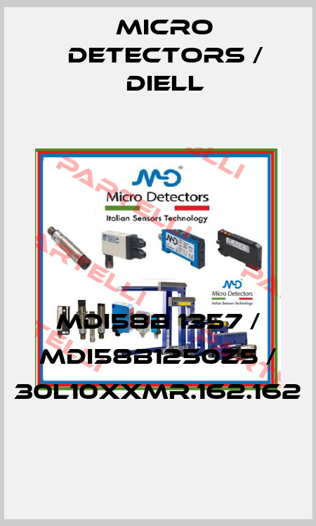 MDI58B 1357 / MDI58B1250Z5 / 30L10XXMR.162.162
 Micro Detectors / Diell