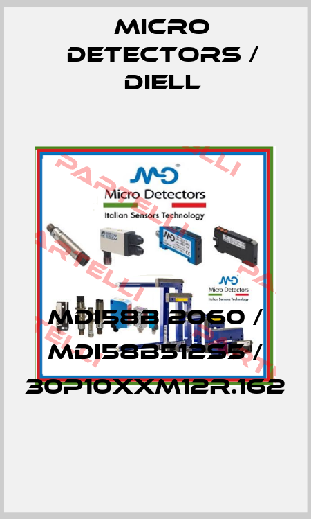 MDI58B 2060 / MDI58B512S5 / 30P10XXM12R.162
 Micro Detectors / Diell