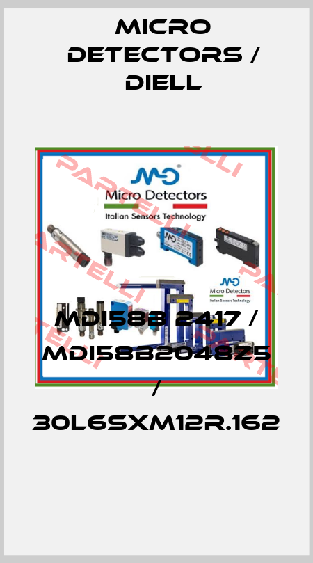 MDI58B 2417 / MDI58B2048Z5 / 30L6SXM12R.162
 Micro Detectors / Diell