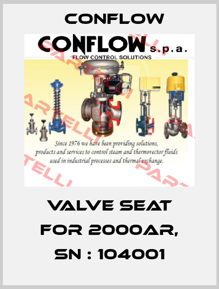 valve seat for 2000AR, sn : 104001 CONFLOW