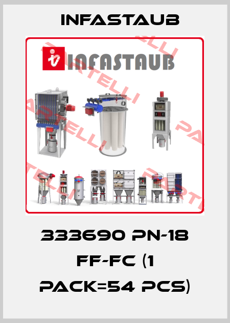 333690 PN-18 FF-FC (1 pack=54 pcs) Infastaub