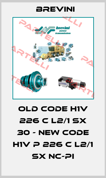 old code H1V 226 C L2/1 SX 30 - new code H1V P 226 C L2/1 SX NC-PI Brevini