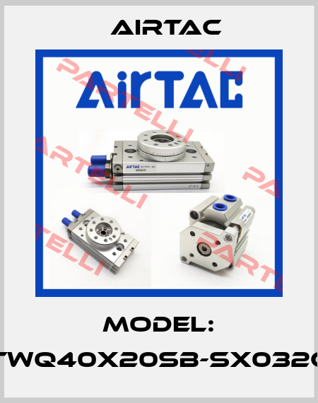 Model: TWQ40X20SB-SX032C Airtac