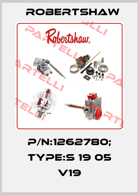 P/N:1262780; Type:S 19 05 V19 Robertshaw