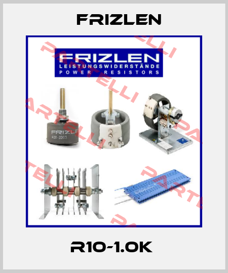 R10-1.0K  Frizlen