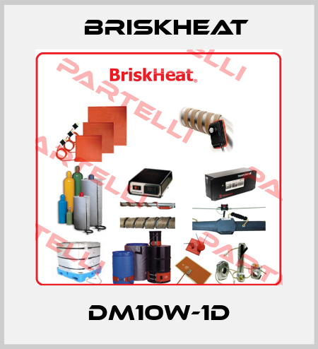 DM10W-1D BriskHeat