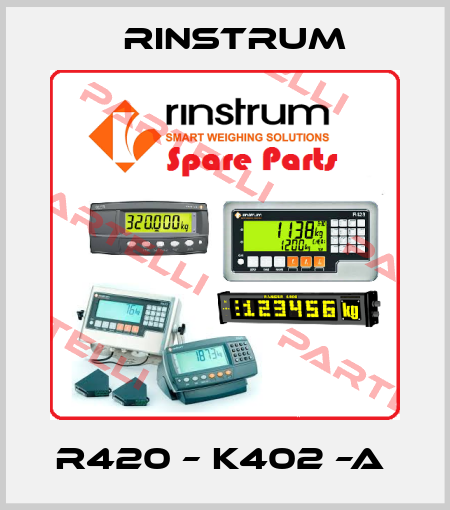 R420 – K402 –A  Rinstrum
