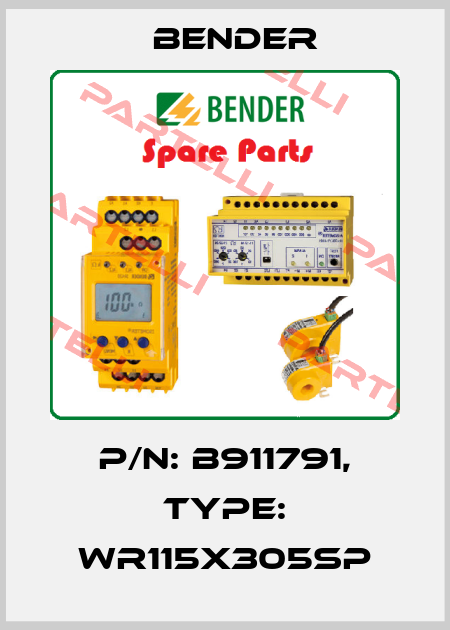 p/n: B911791, Type: WR115X305SP Bender