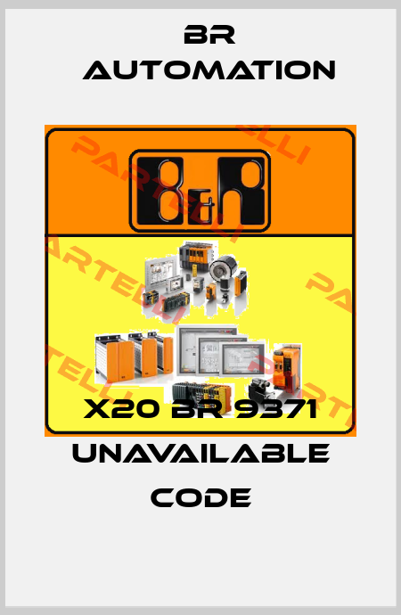 X20 BR 9371 unavailable code Br Automation
