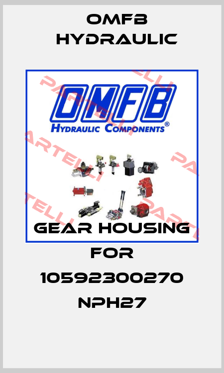Gear housing for 10592300270 NPH27 OMFB Hydraulic