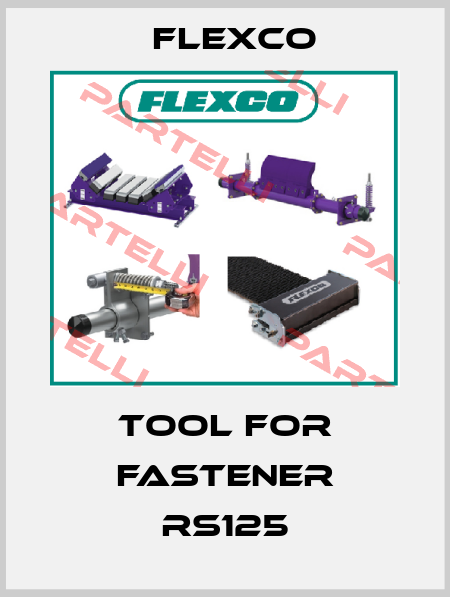 Tool for fastener RS125 Flexco