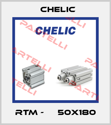 RTM - 	  50x180 Chelic