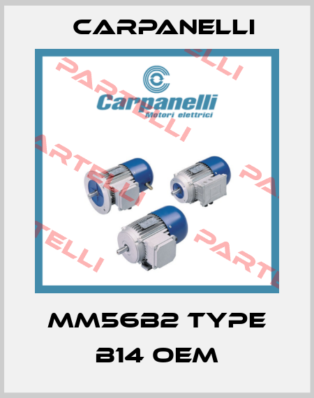 MM56b2 Type B14 OEM Carpanelli
