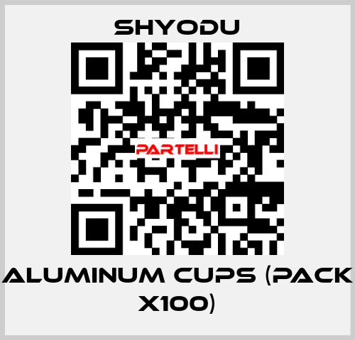 Aluminum Cups (pack x100) Shyodu
