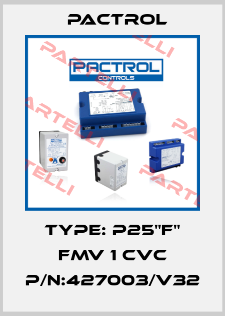 Type: P25"F" FMV 1 CVC P/N:427003/V32 Pactrol