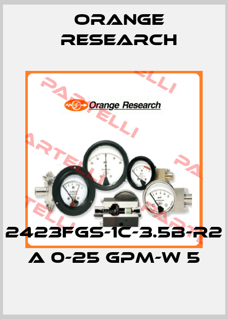 2423FGS-1C-3.5B-R2 A 0-25 GPM-W 5 Orange Research