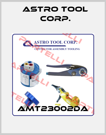AMT23002DA Astro Tool Corp.