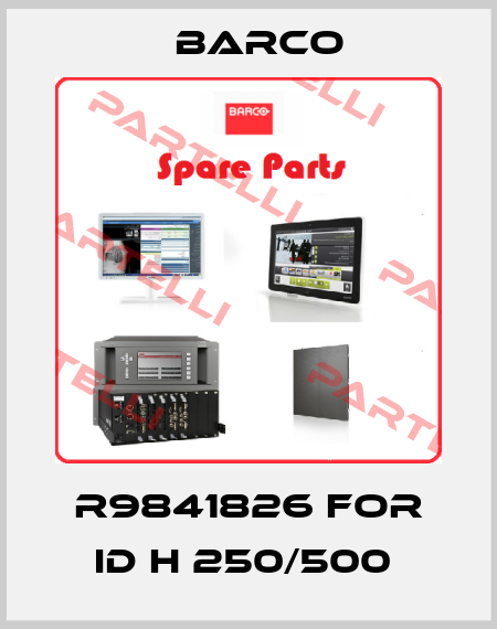 R9841826 FOR ID H 250/500  Barco
