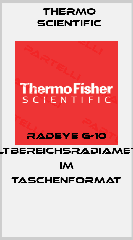 RADEYE G-10 WELTBEREICHSRADIAMETER IM TASCHENFORMAT  Thermo Scientific