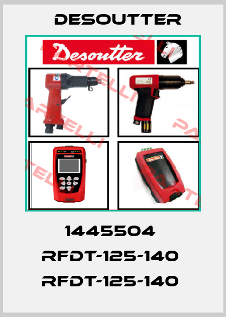 1445504  RFDT-125-140  RFDT-125-140  Desoutter