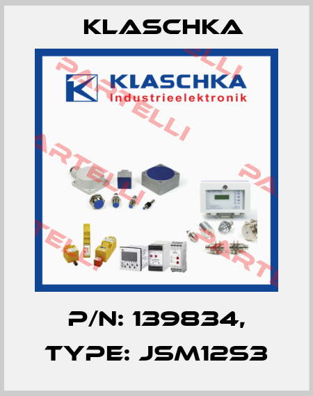 P/N: 139834, Type: JSM12S3 Klaschka