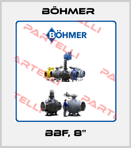 BBF, 8" Böhmer