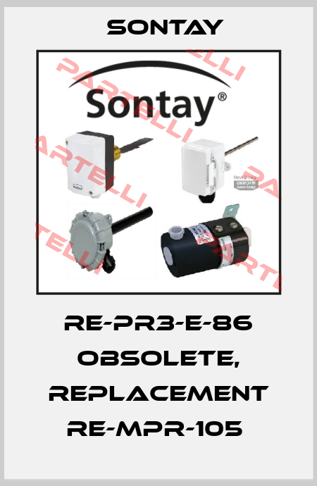RE-PR3-E-86 obsolete, replacement RE-MPR-105  Sontay