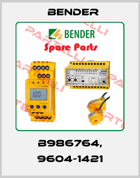 B986764, 9604-1421 Bender