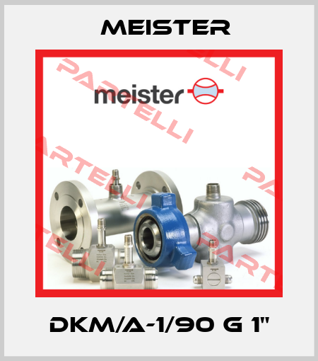 DKM/A-1/90 G 1" Meister
