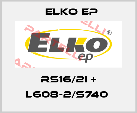 RS16/2I + L608-2/S740  Elko EP