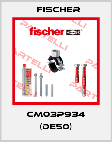 CM03P934 (DE50) Fischer