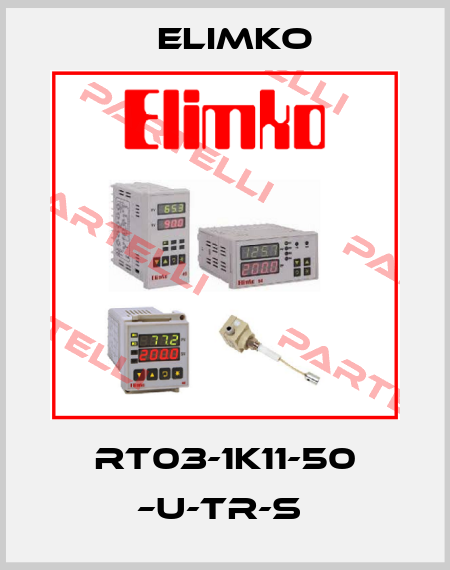 RT03-1K11-50 –U-TR-S  Elimko