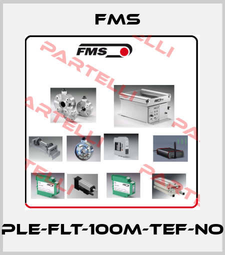 PLE-FLT-100M-TEF-NO Fms