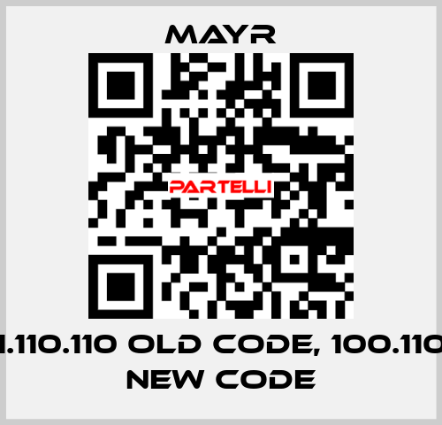 1.110.110 old code, 100.110 new code Mayr