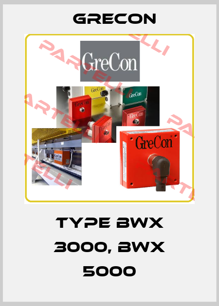 Type BWX 3000, BWX 5000 Grecon
