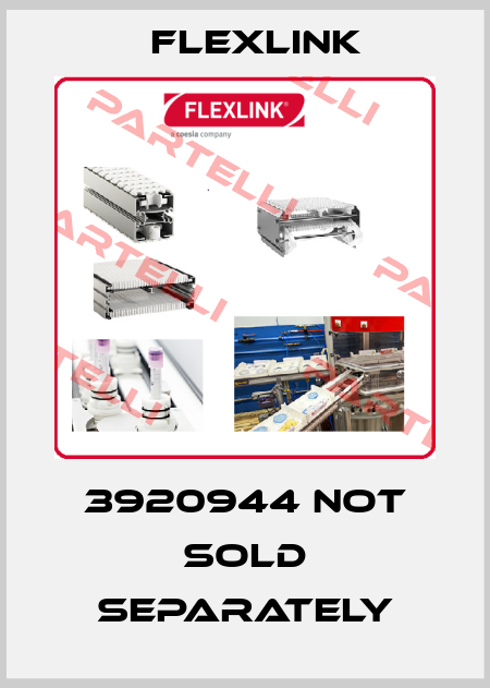 3920944 not sold separately FlexLink