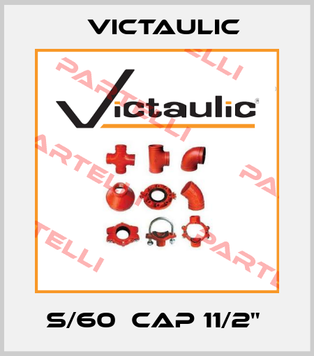 S/60  CAP 11/2"  Victaulic